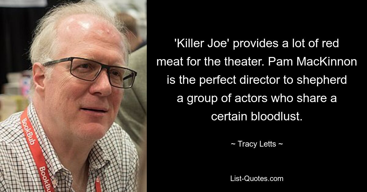 'Killer Joe' provides a lot of red meat for the theater. Pam MacKinnon is the perfect director to shepherd a group of actors who share a certain bloodlust. — © Tracy Letts