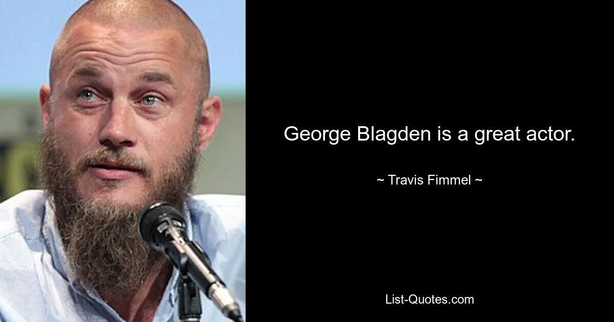 George Blagden is a great actor. — © Travis Fimmel