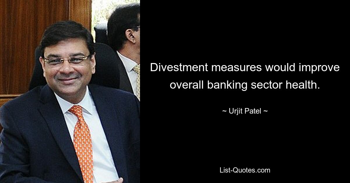 Divestment measures would improve overall banking sector health. — © Urjit Patel