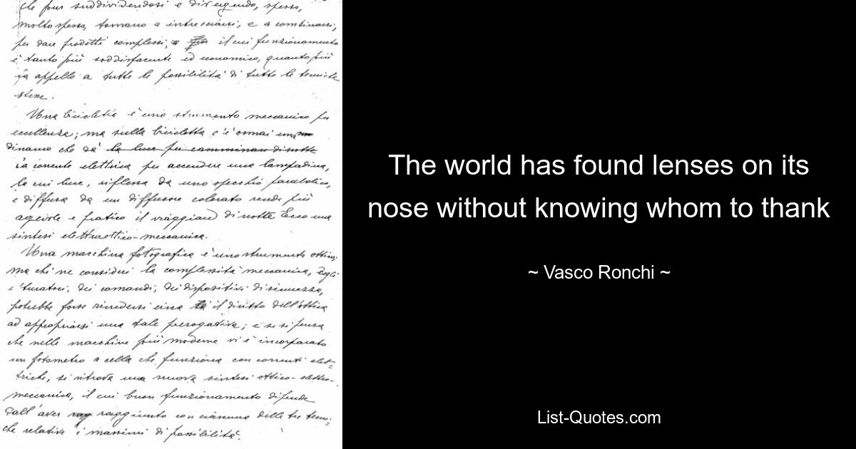 The world has found lenses on its nose without knowing whom to thank — © Vasco Ronchi