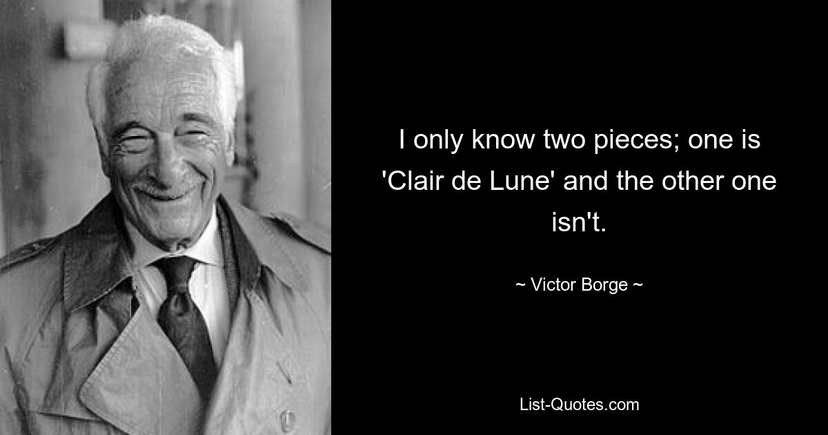 Я знаю только две части; один - «Клер де Люн», а другой - нет. — © Виктор Борге