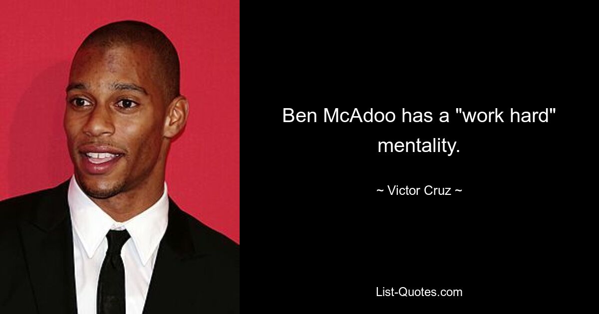 Ben McAdoo has a "work hard" mentality. — © Victor Cruz