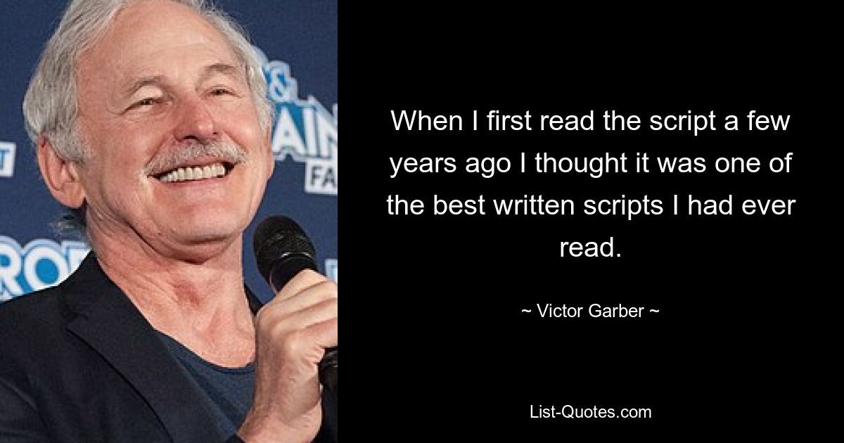 Когда я впервые прочитал сценарий несколько лет назад, я подумал, что это один из лучших сценариев, которые я когда-либо читал. — © Виктор Гарбер