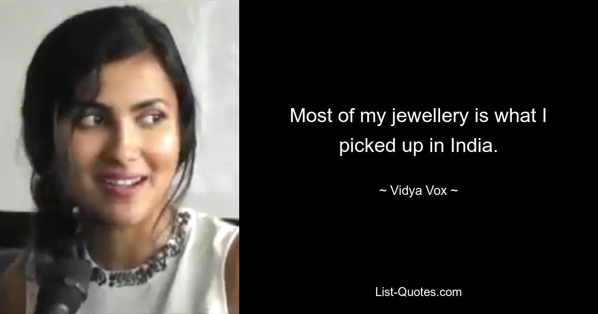 Die meisten meiner Schmuckstücke habe ich in Indien gekauft. — © Vidya Vox 