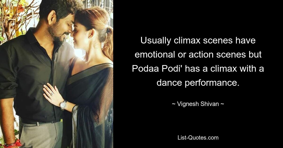 Usually climax scenes have emotional or action scenes but Podaa Podi' has a climax with a dance performance. — © Vignesh Shivan