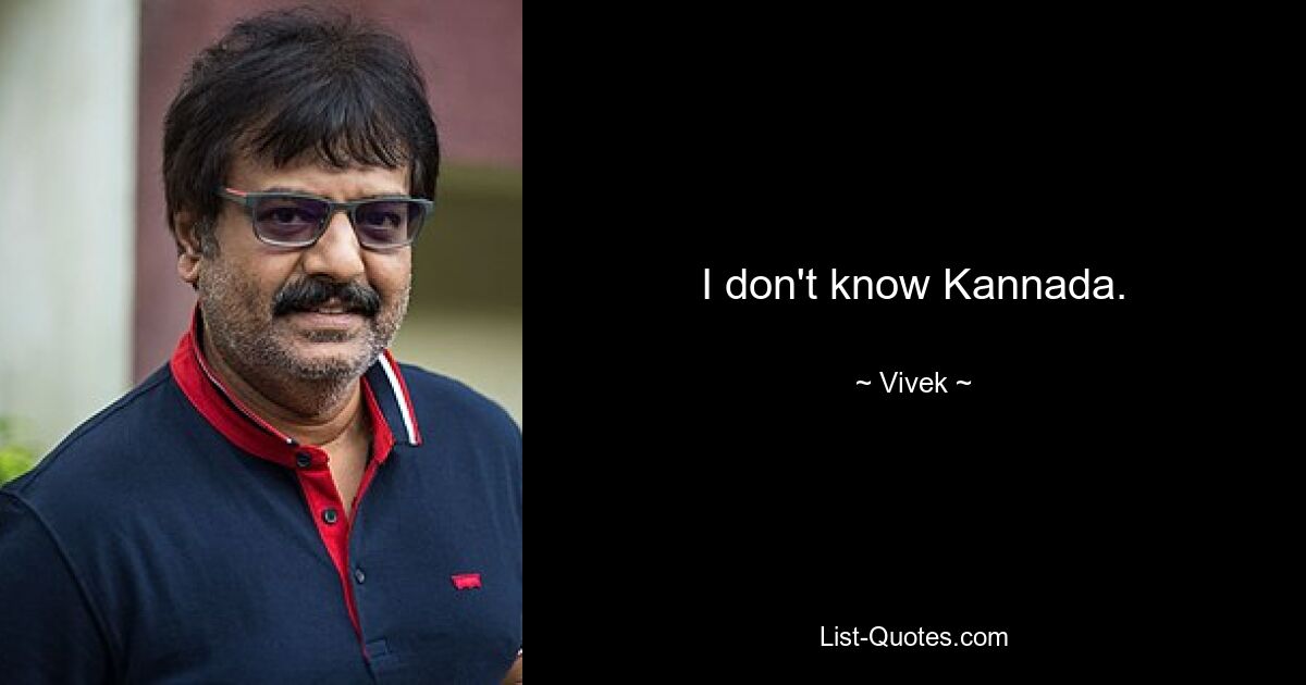 I don't know Kannada. — © Vivek