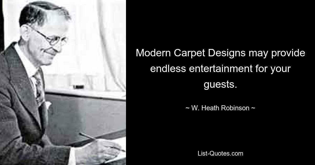 Modern Carpet Designs may provide endless entertainment for your guests. — © W. Heath Robinson