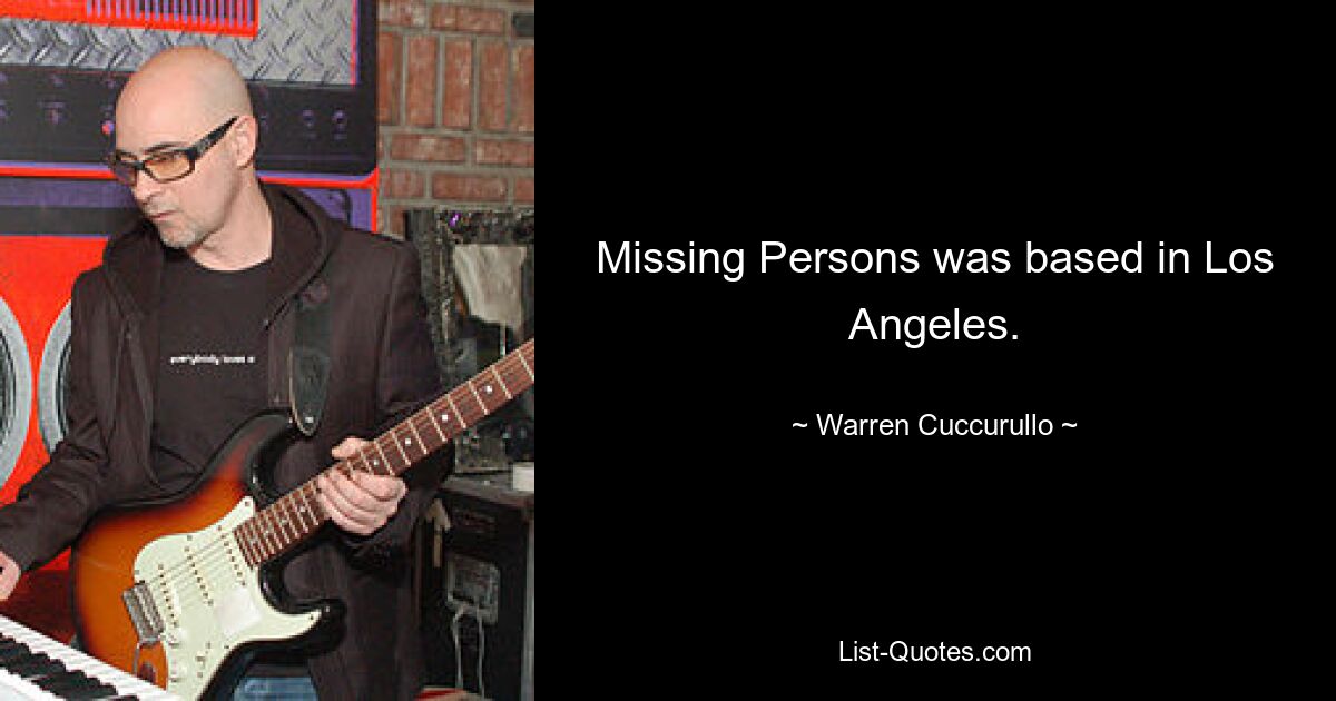 Missing Persons was based in Los Angeles. — © Warren Cuccurullo