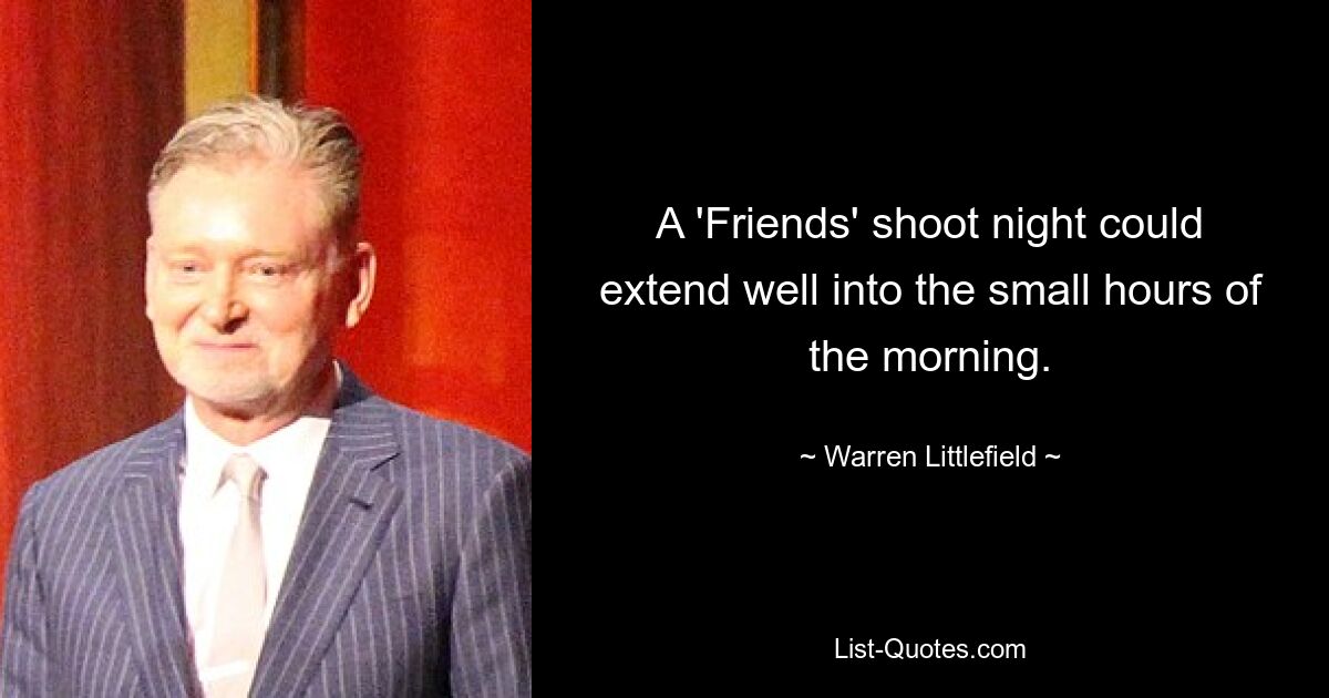 A 'Friends' shoot night could extend well into the small hours of the morning. — © Warren Littlefield