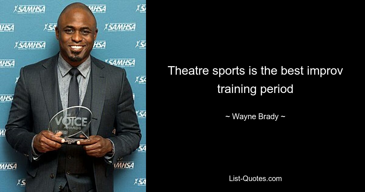 Theatersport ist die beste Zeit für das Improvisationstraining – © Wayne Brady