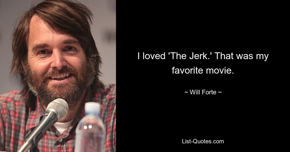 Ich liebte „The Jerk“. Das war mein Lieblingsfilm. — © Will Forte