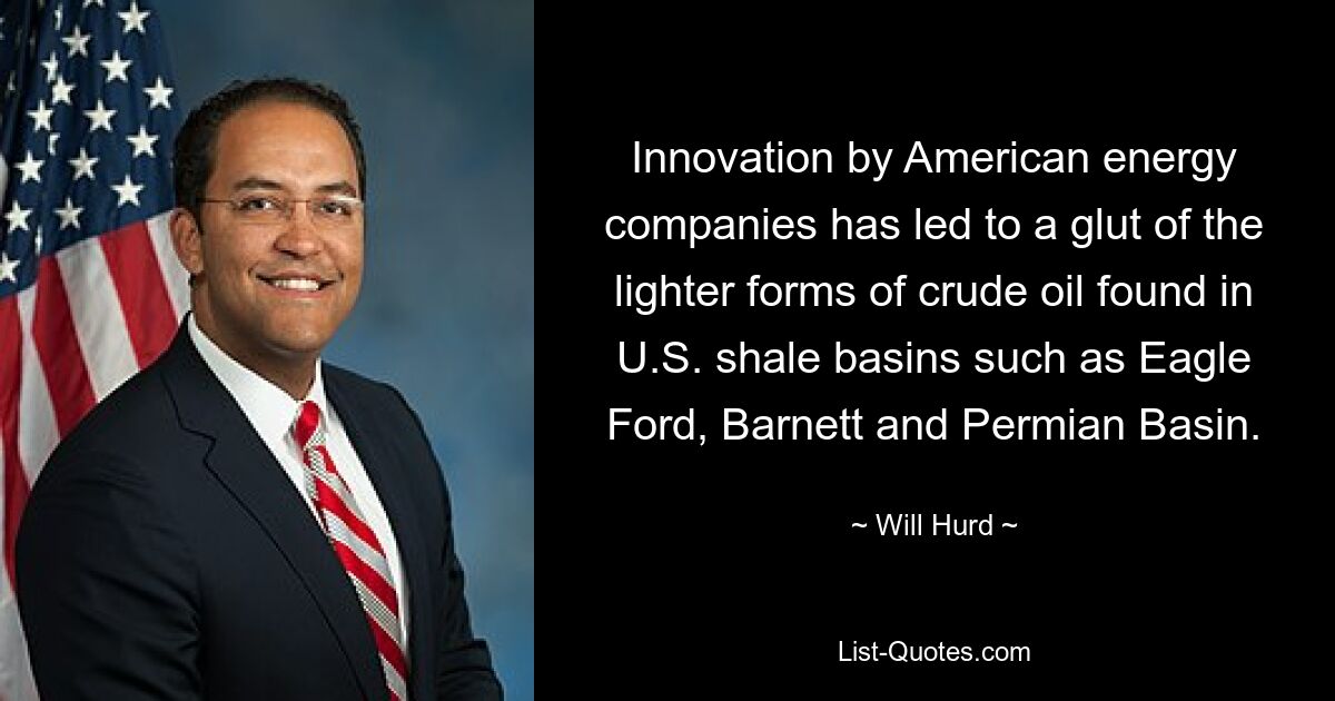 Innovation by American energy companies has led to a glut of the lighter forms of crude oil found in U.S. shale basins such as Eagle Ford, Barnett and Permian Basin. — © Will Hurd