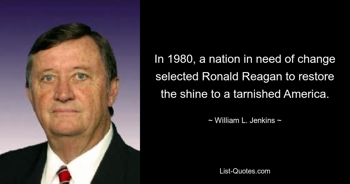 В 1980 году страна, нуждавшаяся в переменах, выбрала Рональда Рейгана, чтобы вернуть блеск запятнанной Америке. — © Уильям Л. Дженкинс 