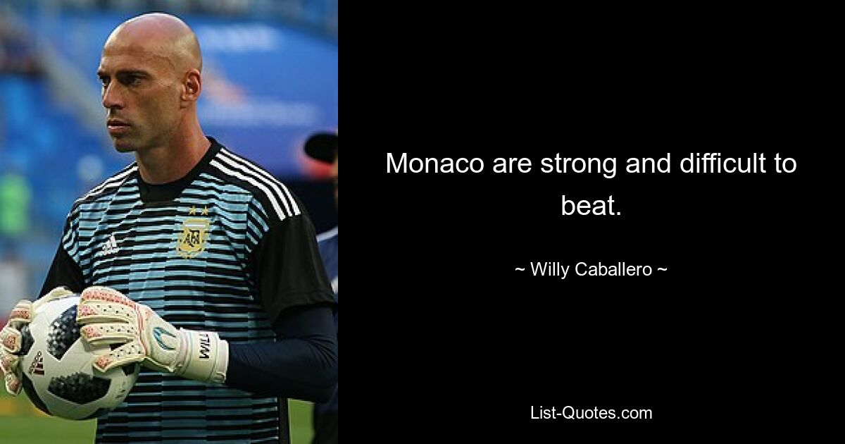 Monaco are strong and difficult to beat. — © Willy Caballero