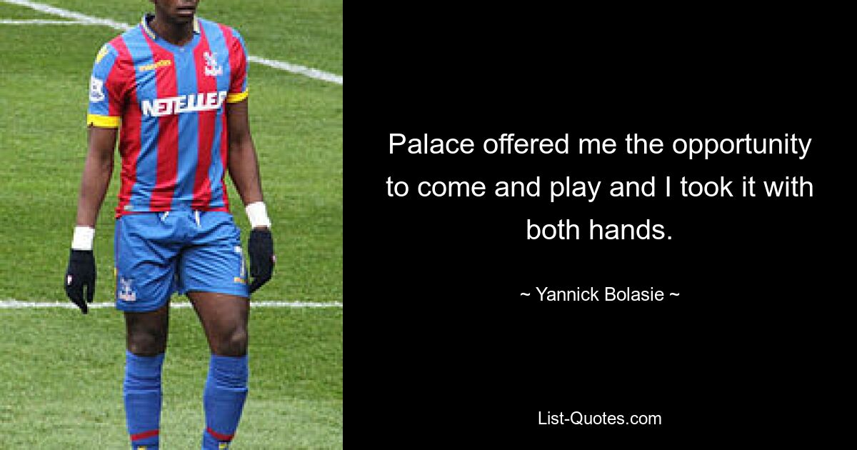 Palace offered me the opportunity to come and play and I took it with both hands. — © Yannick Bolasie