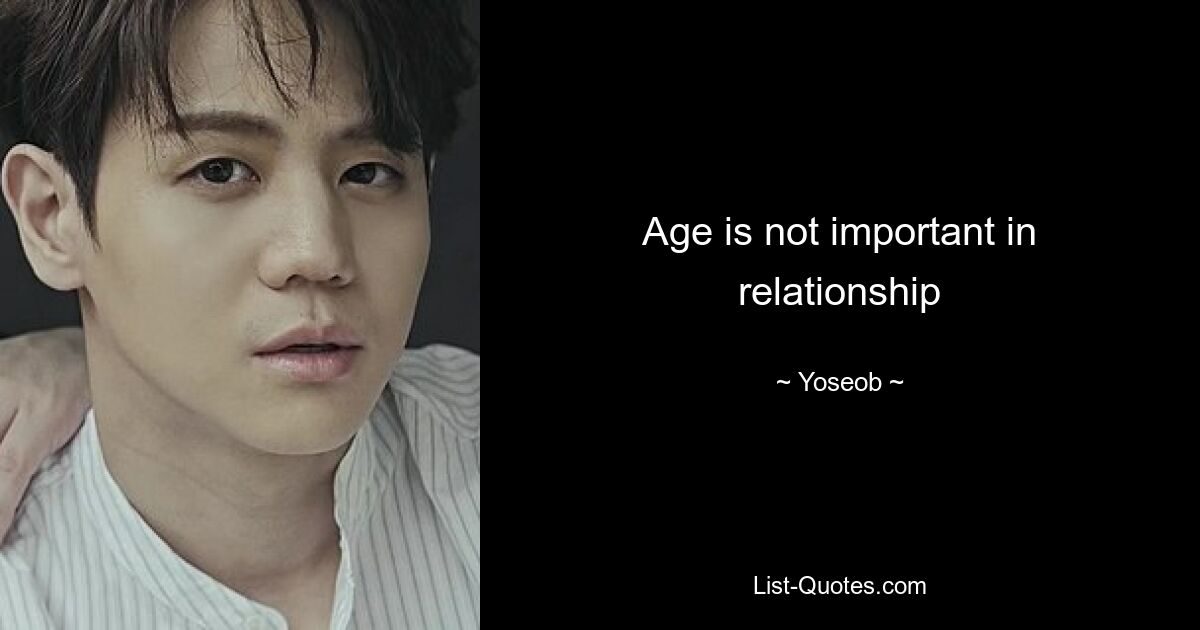 Age is not important in relationship — © Yoseob