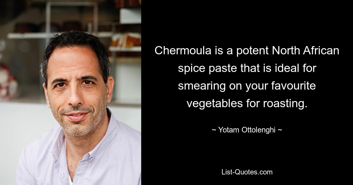 Chermoula is a potent North African spice paste that is ideal for smearing on your favourite vegetables for roasting. — © Yotam Ottolenghi