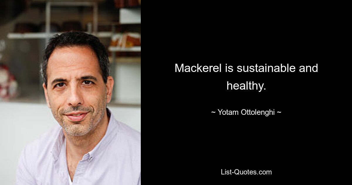 Mackerel is sustainable and healthy. — © Yotam Ottolenghi