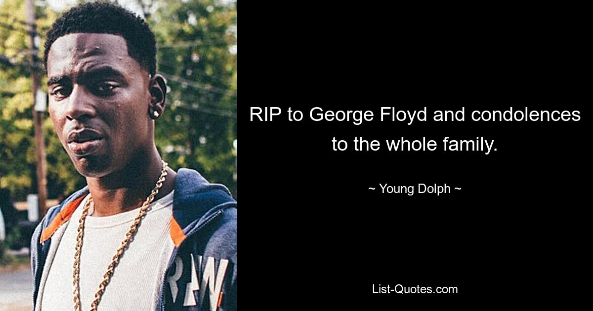 RIP to George Floyd and condolences to the whole family. — © Young Dolph