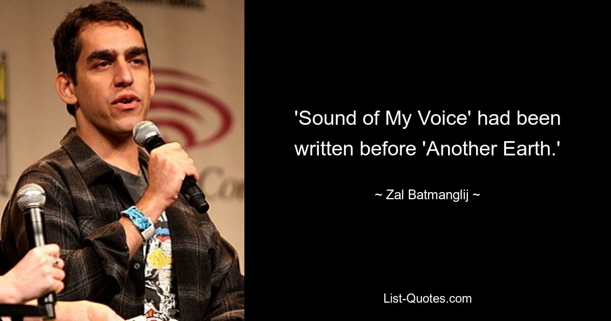 'Sound of My Voice' had been written before 'Another Earth.' — © Zal Batmanglij