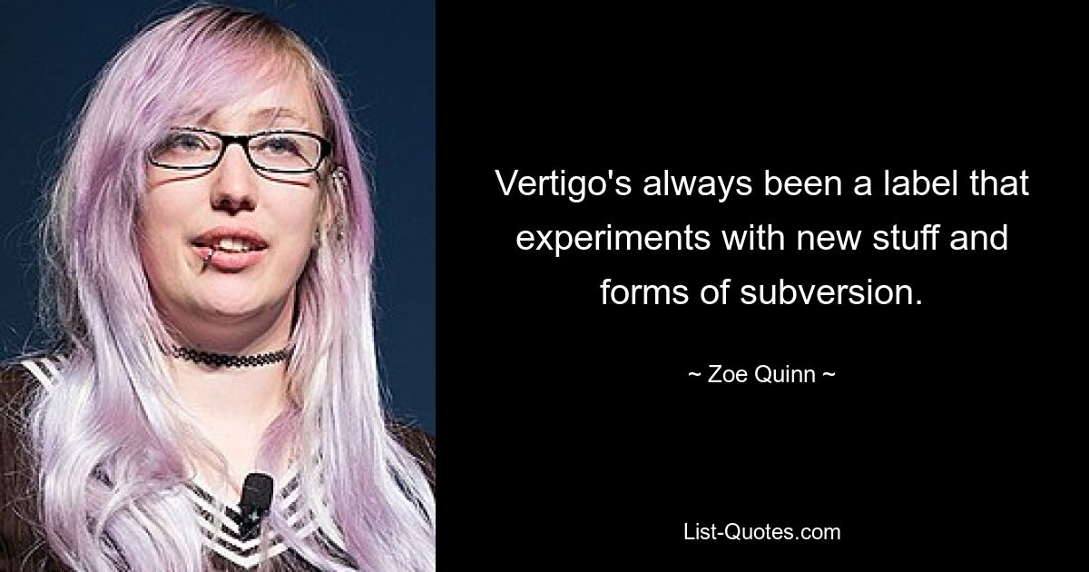 Vertigo's always been a label that experiments with new stuff and forms of subversion. — © Zoe Quinn