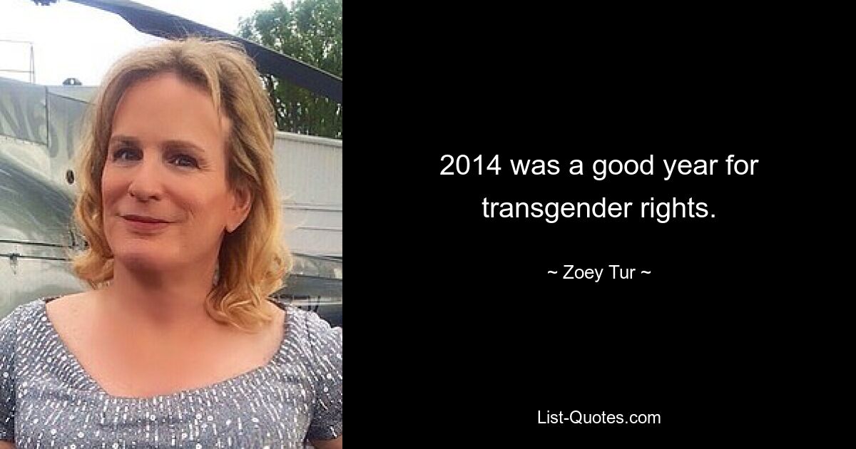 2014 war ein gutes Jahr für Transgender-Rechte. — © Zoey Tur 